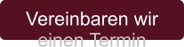 Vereinbaren wir einen Termin